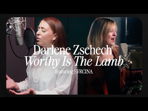 Darlene Zschech - Worthy Is The Lamb (ft. SVRCINA) Music Video