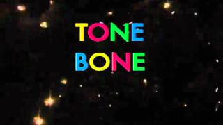 Tone Bone Kone
