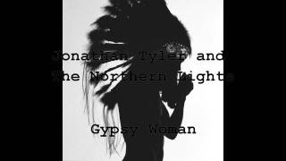 Gypsy Woman by Jonathan Tyler and The Northern Lights