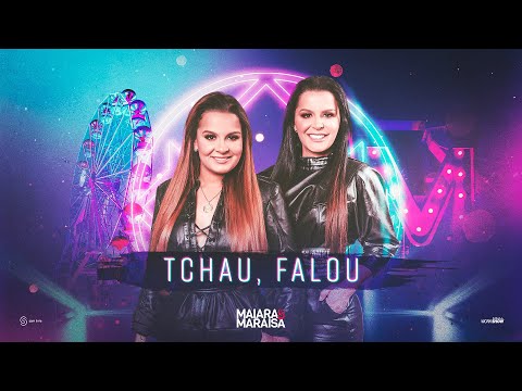 Maiara e Maraisa - Tchau, falou (sexo sem amor)