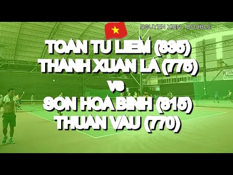 Toan Tu Liem 835 - Thanh Xuan La 775 🆚 Son Hoa Binh 815 - Thuan Vau 770 🎾 338 Vntennis - Nguyen