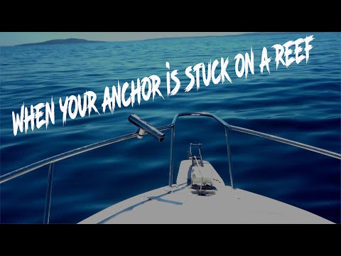 Boating tip - How to retrieve an anchor stuck on a reef