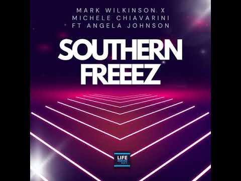 Southern Freeez (Extended House Mix) Mark Wilkinson, Michele Chiavarini, Angela Johnson