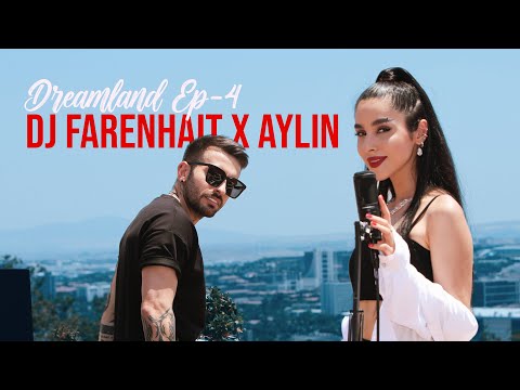DJ Farenhait x Aylin - Dreamland (Ep4)