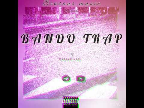 Bando trap by Porcy jay