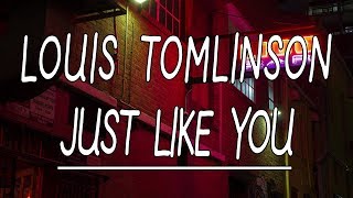 Just Like You - Louis Tomlinson (Lyrics)