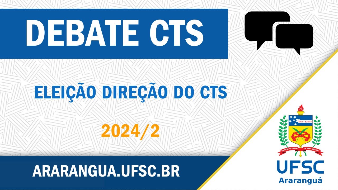 Debate - Eleição da Direção do CTS - Gestão 2025-2028