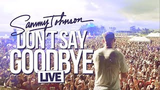 Sammy Johnson - Don&#39;t Say Goodbye (Live)