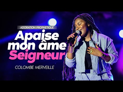 Apaise mon âme Seigneur  - Colombe Merveille