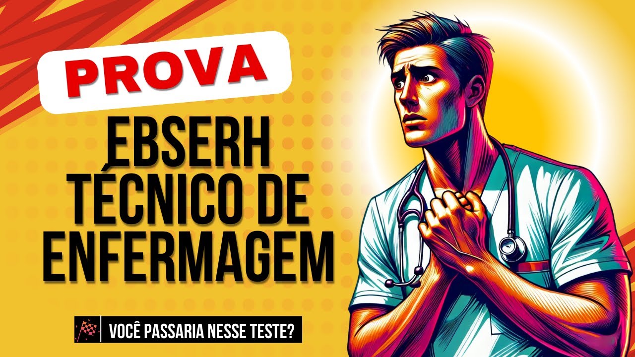 Você Passaria Nesta Prova de Técnico de Enfermagem da EBSERH?