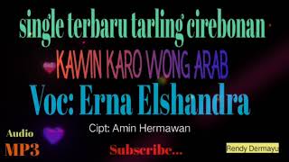 Download lagu Erna Elshandra kawin karo wong arab #tarling_cirebonan mp3