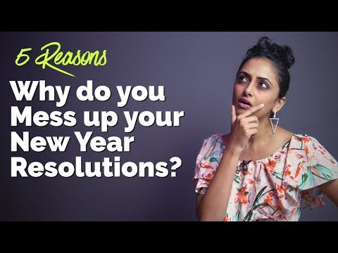 Why do you Blow-up your New Year Resolutions? 5 Easy Ways to Achieve resolutions in 2019.