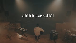 Előbb szerettél - MABIM DICS