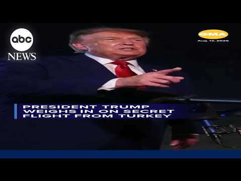 Trump weighs in on secret flight from Turkey