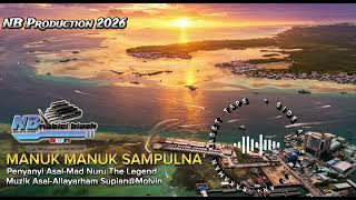 Download lagu MANUK-MANUK SAMPULNA’(Lirik Asal Mad Nuru The Legend)~NB Production 2026 mp3