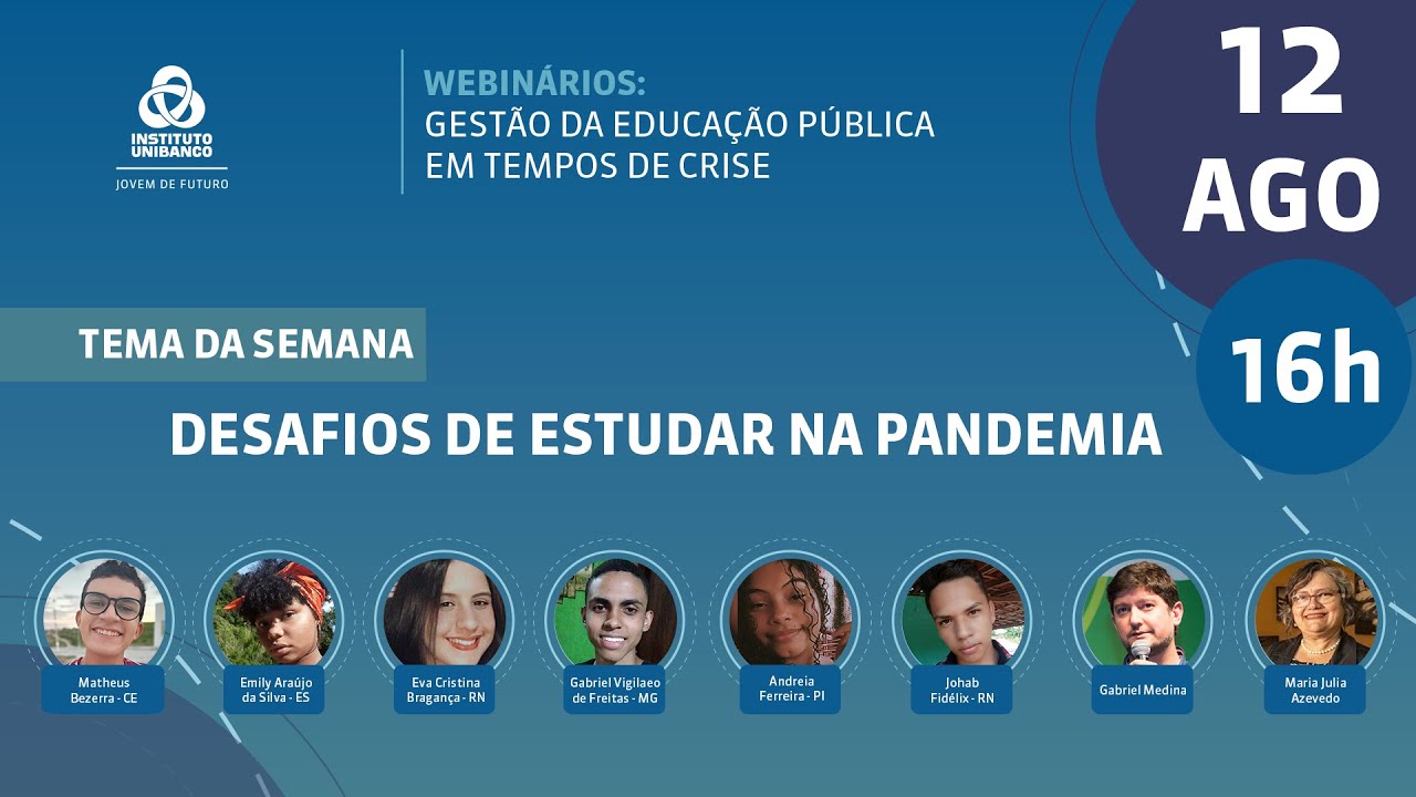 Desafios de Estudar na Pandemia | Gestão da Educação Pública em Tempos de Crise | Instituto Unibanco