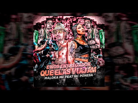 MALOKA MC Feat. MC PONESA - É NOS ENTREGADOR QUE ELAS VIAJAM