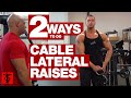 Two Ways To Do Cable Lateral Raises
