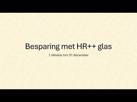 Besparing met HR++ glas (oktober t/m december)