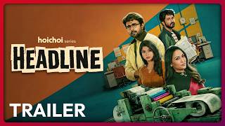 Trailer - Headline | Apurba, Yash Rohan, Bindu, Sarika | Saleh Sobhan Auneem | 25 JUN | hoichoi