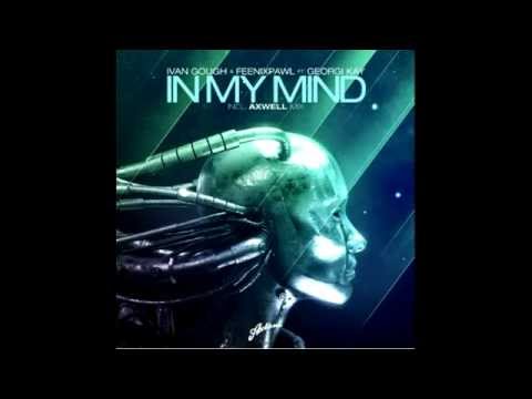 Ivan Gough e Feenixpawl feat. Georgi Kay - In My Mind (Axwell Mix)