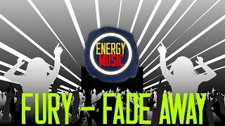 Fury - Fade Away | Energy Music |