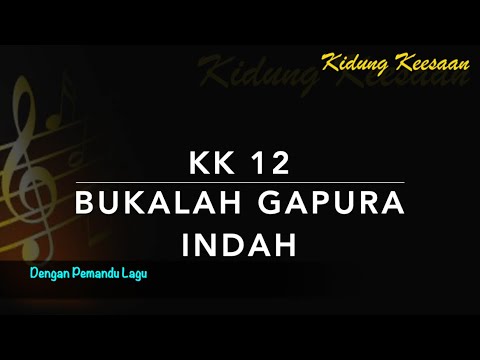 KK 12 Bukalah Gapura Indah (Tut mir auf die schone Pforte) - Dengan Pemandu Lagu - Kidung Keesaan