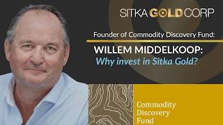 Willem Middelkoop – Commodity Discovery Fund: Warum in Sitka Gold investieren?