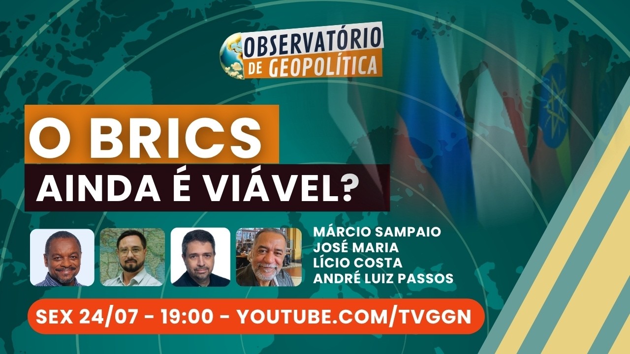 O BRICS ainda é viável? - Observatório de Geopolítica - (24/07/26)