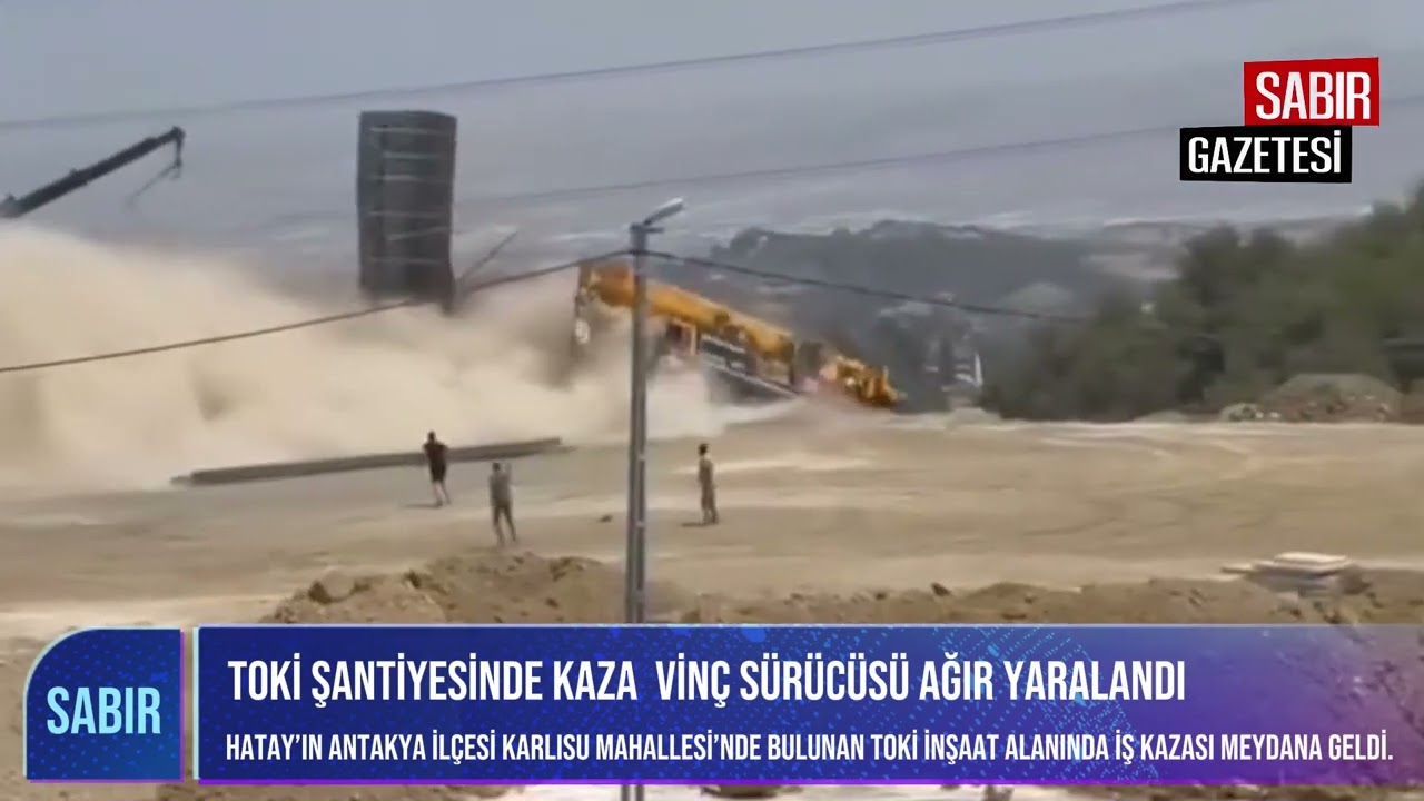 TOKİ ŞANTİYESİNDE KAZA VİNÇ SÜRÜCÜSÜ AĞIR YARALAN
