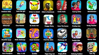 Roblox,Minecraft,Save The Girl,Hide in Backrooms,Stumble Guys,Angry Birds,Subway Surface,Zombie 
