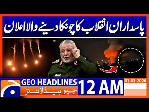 IRGC Shocking Announcement | War Escalated in Middle East | Headlines Geo News 12 AM (1 March 2026)