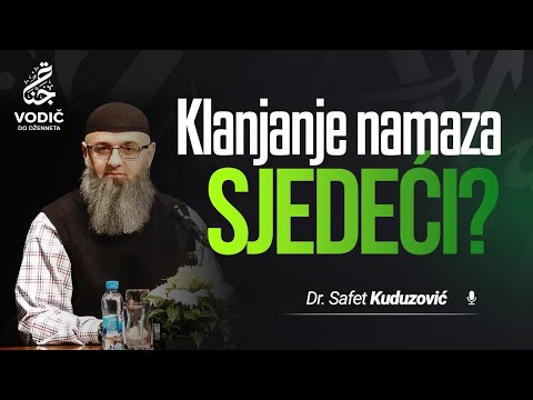 KLANJANJE NAMAZA SJEDEĆI - Dr. Safet Kuduzović