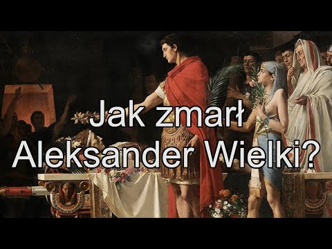 Śmierć w Babilonie. Jak umarł Aleksander Wielki? - Starożytna Macedonia