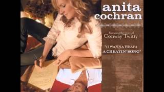 Anita Cochran   -- (I Wanna Hear) A Cheatin&#39; Song