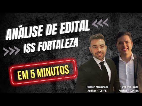 Análise de Edital - ISS Fortaleza - Em 5 minutos, Sem Enrolação