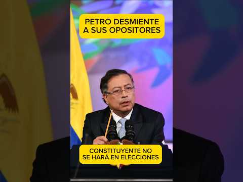 OPOSICIÓN MENTIROSA: PETRO DIJO LA VERDAD SOBRE LA CONSTITUYENTE #colombia #petro #uribismo