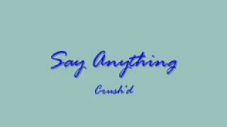 Say Anything - Crush&#39;d (Original Version)