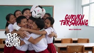 Download lagu GURUKU TERSAYANG - Melly Goeslaw (POP PUNK COVER 🤘) by BUNNY STELLAR | Selamat Hari Guru Nasional mp3