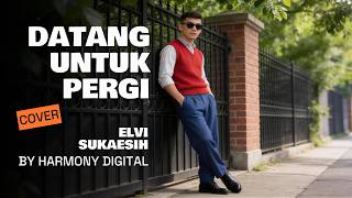 Download lagu DATANG UNTUK PERGI - ELVI SUKAESIH - DANGDUT MODERN BY HARMONY DIGITAL mp3