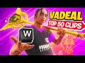 Vadeal Top 50 Greatest Clips of ALL TIME