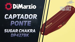 Video thumbnail for Review Dimarzio Sugar Chakra Ponte DP427 by Piguitars Oficial