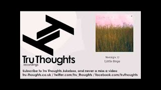 Nostalgia 77 - Little Steps - Tru Thoughts Jukebox