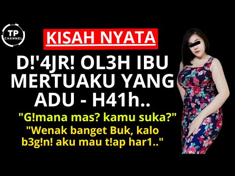 Kisah Nyata - 7 HARI 7 MALAM BERDUAAN BERSAMA IBU MERTUA DI RUMAH | Viral