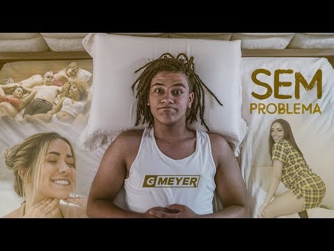Sem Problema - GMeyer (Clipe Oficial)