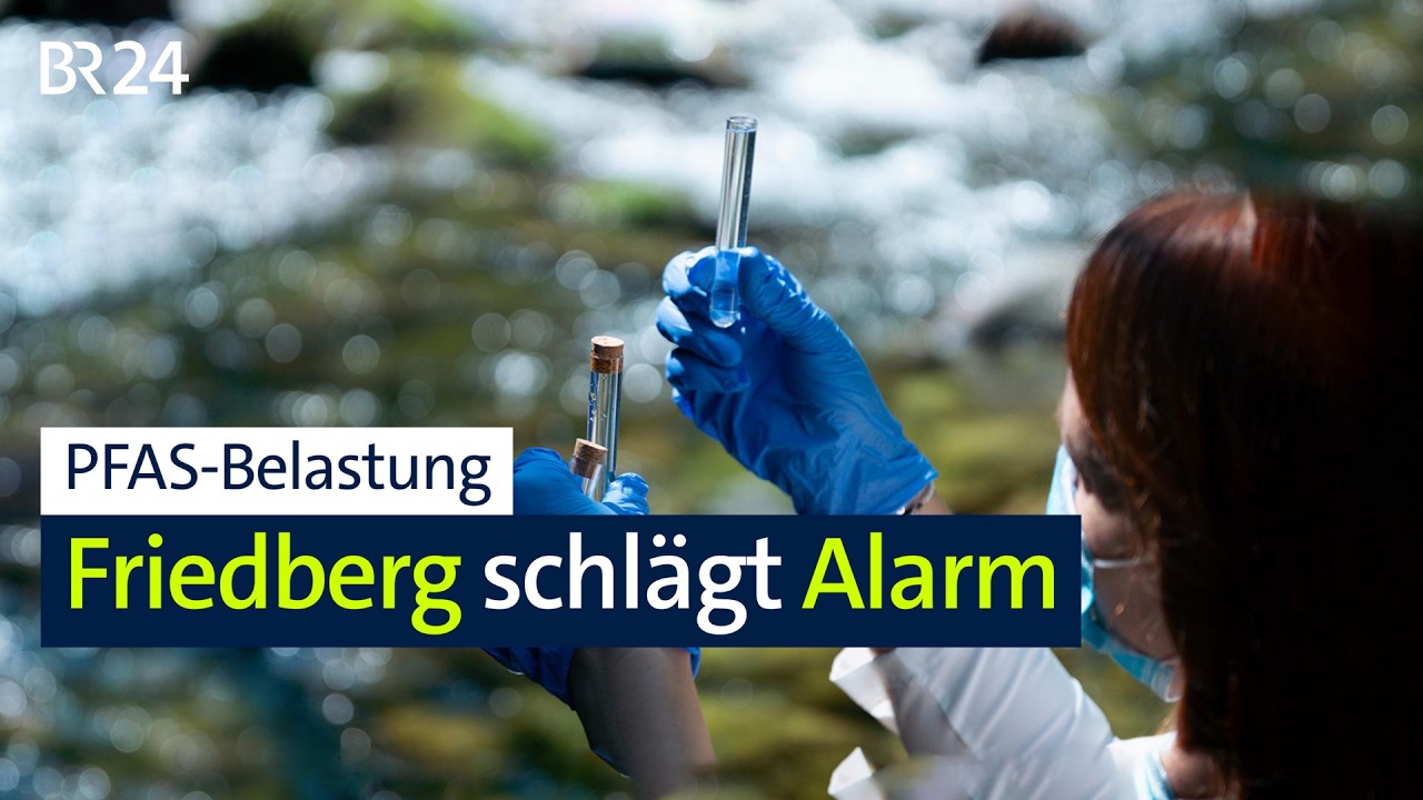 PFAS-Belastung: Friedberg schlägt Alarm | BR24