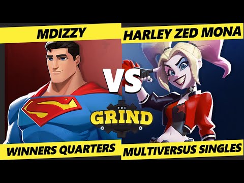 The Grind 200 Winners Quarters - MDIZZY (Superman) Vs. Harley Zed Mona (Harley) Multiversus