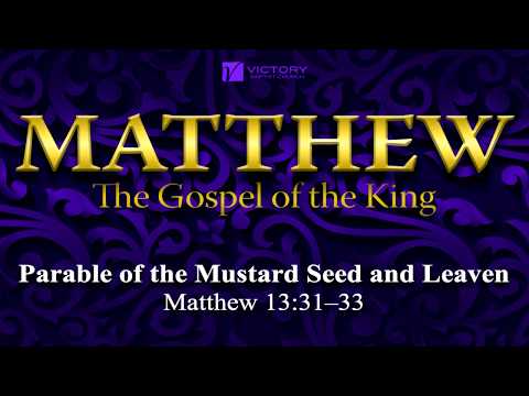 68) The Parable Of The Mustard Seed and Leaven