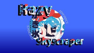 Hazy Skyscraper - Demondice【Video Lyrics】