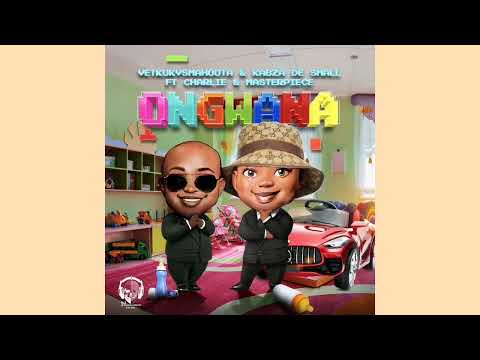 Kabza De Small & Vetkuk, Mahoota - Ongwana ft. Charlie & Masterpiece